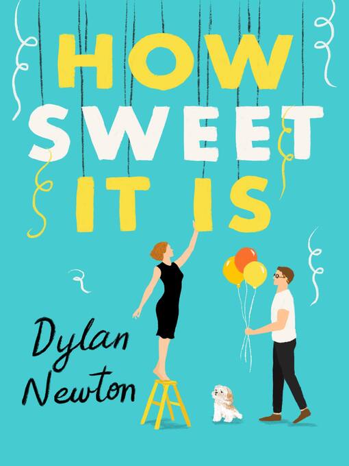 Title details for How Sweet It Is by Dylan Newton - Wait list